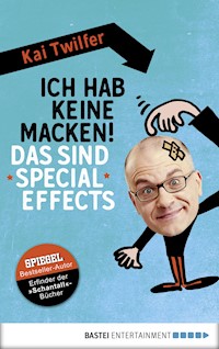 Ich hab keine Macken! Das sind Special Effects - Kai Twilfer - E-Book