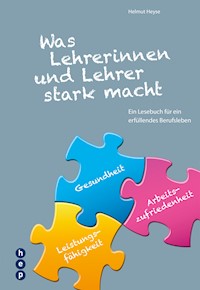 Was Lehrerinnen und Lehrer stark macht (E-Book) - Helmut Heyse - E-Book