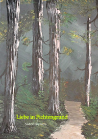 Liebe in Fichtengrund - Nadine Engmann - E-Book
