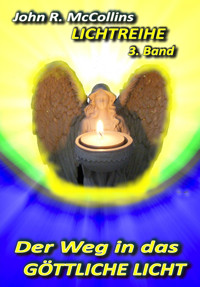 Der Weg in das Göttlichen Licht - John R. McCollins - E-Book