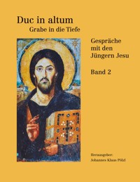 Duc in altum - Grabe in die Tiefe - Johannes Klaus Pölzl - E-Book