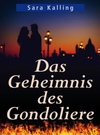 Das Geheimnis des Gondoliere - Sara Kalling - E-Book