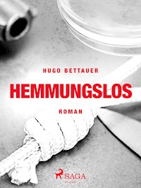 Hemmungslos - Hugo Bettauer - E-Book