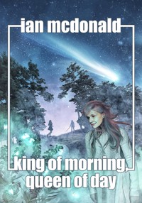 King of Morning, Queen of Day - Ian McDonald - E-Book
