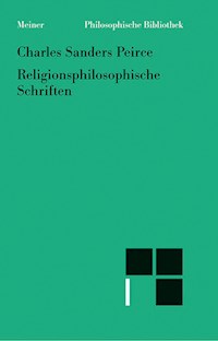 Religionsphilosophische Schriften - Charles Sanders Peirce - E-Book