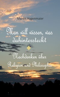 Man will wissen, was dahintersteckt - Martin Hagenmaier - E-Book