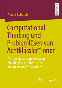 Computational Thinking und Problemlösen von Achtklässler*innen - Amelie Labusch - E-Book