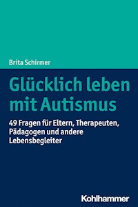 Glücklich leben mit Autismus - Brita Schirmer - E-Book