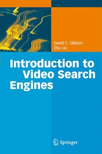 Introduction to Video Search Engines - David C. Gibbon - E-Book