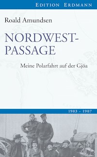 Nordwestpassage - Roald Amundsen - E-Book