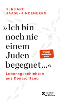 "Ich bin noch nie einem Juden begegnet ..." - Gerhard Haase-Hindenberg - E-Book