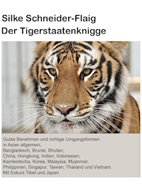 Der Tigerstaatenknigge - Silke Schneider-Flaig - E-Book