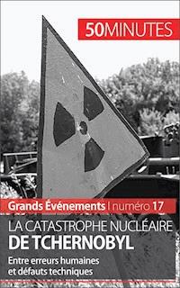 La catastrophe nucléaire de Tchernobyl - Aude Perrineau - E-Book