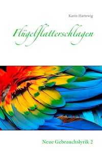 Flügelflatterschlagen - Karin Hartewig - E-Book