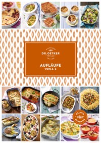 Aufläufe von A–Z - Dr. Oetker - E-Book