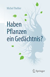 Haben Pflanzen ein Gedächtnis? - Michel Thellier - E-Book