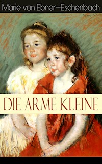 Die arme Kleine - Marie von Ebner-Eschenbach - E-Book