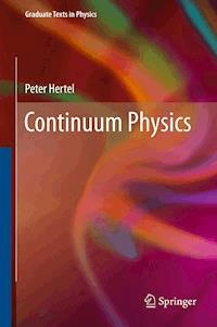 Continuum Physics - Peter Hertel - E-Book