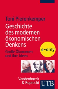 Geschichte des modernen ökonomischen Denkens - Toni Pierenkemper - E-Book