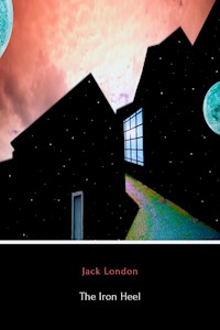 The Iron Heel - Jack  London - E-Book