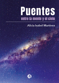 Puentes entre la mente y el cielo - Alicia Isabel Martínez - E-Book