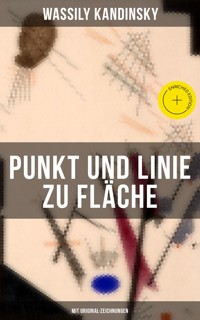 Punkt und Linie zu Fläche (Mit Original-Zeichnungen) - Wassily Kandinsky - E-Book