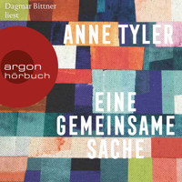 Eine gemeinsame Sache (Ungekürzte Lesung) - Anne Tyler - Hörbuch