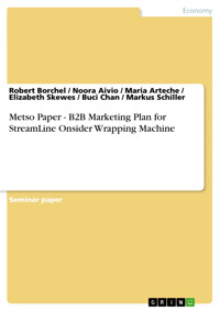 Metso Paper - B2B Marketing Plan for StreamLine Onsider Wrapping Machine - Robert Borchel - E-Book