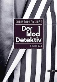 Der Moddetektiv - Christopher Just - E-Book