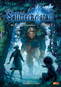 Splitterkristall - Die Schattenchroniken Band 1 - Michael S. V. Preis - E-Book