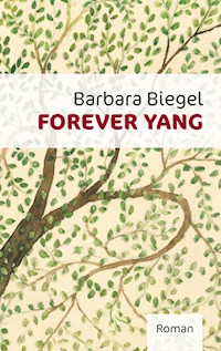 Forever Yang - Barbara Biegel - E-Book