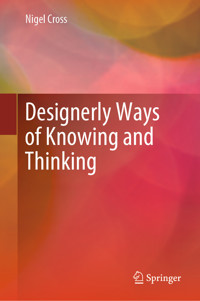 Designerly Ways of Knowing and Thinking - Nigel Cross - E-Book