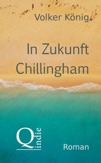 In Zukunft Chillingham - Volker König - E-Book