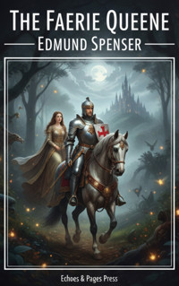 The Faerie Queene - Edmund Spenser - E-Book
