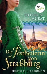 Die Pestheilerin von Straßburg - Heidrun Hurst - E-Book