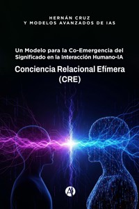 Conciencia Relacional Efímera (CRE) - Hernán Cruz - E-Book