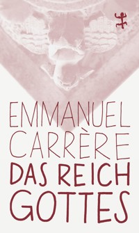 Das Reich Gottes - Emmanuel Carrère - E-Book