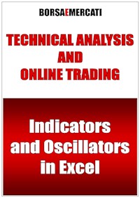Technical analysis and online trading - Indicators and Oscillators in Excel - Daniele Lemigni - E-Book