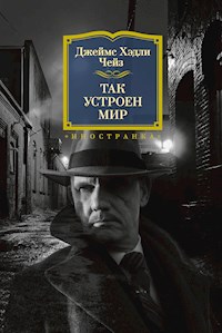 Так устроен мир - Джеймс Хэдли Чейз - E-Book