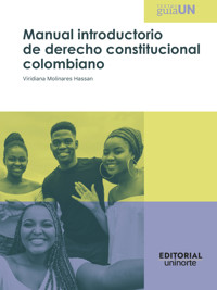 Manual introductorio de derecho constitucional colombiano - Viridiana Molinares Hassan - E-Book
