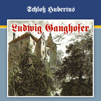 Ludwig Ganghofer, Folge 1: Schloß Hubertus - Ludwig Ganghofer - Hörbuch