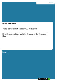 Vice President Henry A. Wallace - Mark Schauer - E-Book
