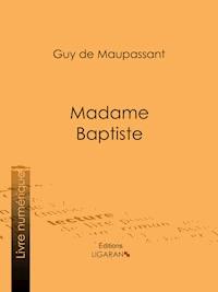 Madame Baptiste - Guy de Maupassant - E-Book