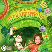 Annis wilde Tierabenteuer - Auf in den Dschungel! (Ungekürzt) - Annika Preil - Hörbuch