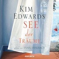 See der Träume - Kim Edwards - Hörbuch