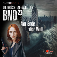 Die größten Fälle des BND, Folge 23: Am Ende der Welt (ungekürzt) - Daniel Oliver Bachmann - Hörbuch