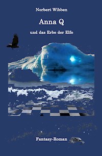 Anna Q und das Erbe der Elfe - Norbert Wibben - E-Book