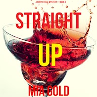 Straight Up (A Ruby Steele Cozy Mystery—Book 4) - Mia Gold - Hörbuch