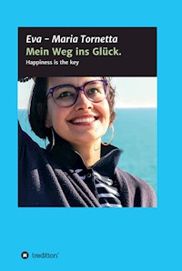Mein Weg ins Glück - Eva - Maria Tornetta - E-Book