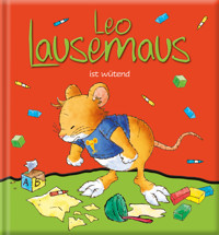 Leo Lausemaus ist wütend - Sophia Witt - E-Book